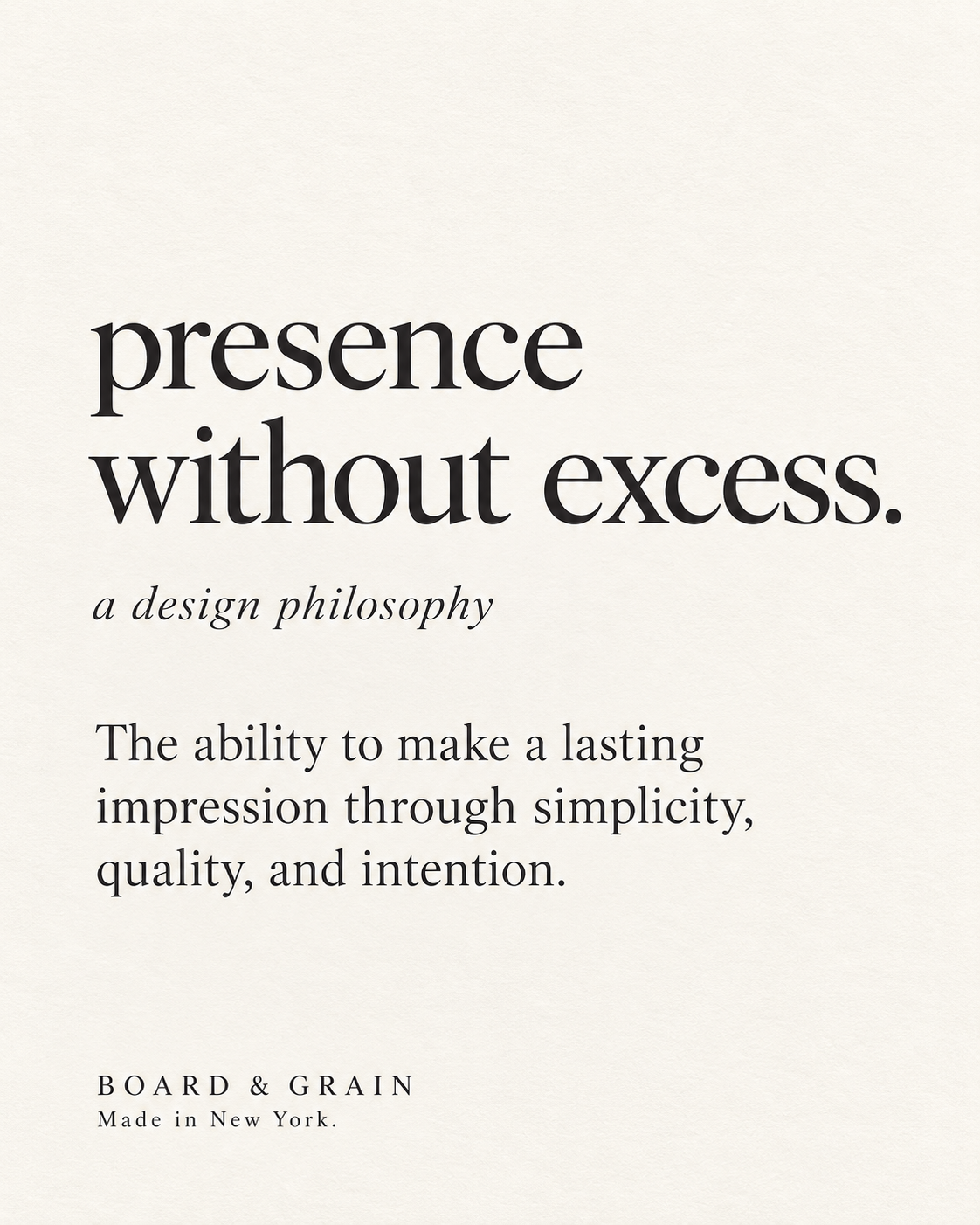 Presence without excess — the Board & Grain design philosophy
